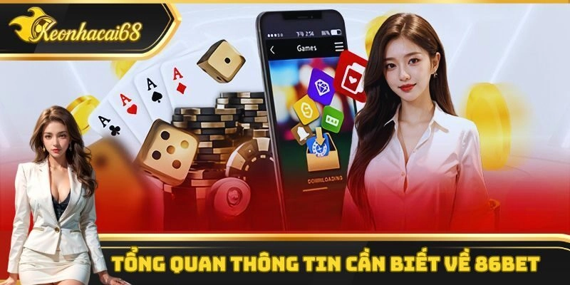 Một vài điểm cơ bản cần nắm được về thương hiệu 86bet