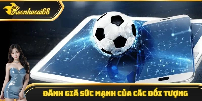 Đánh giá sức mạnh của các đối tượng